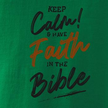 Keep calm and have faith in the Bible