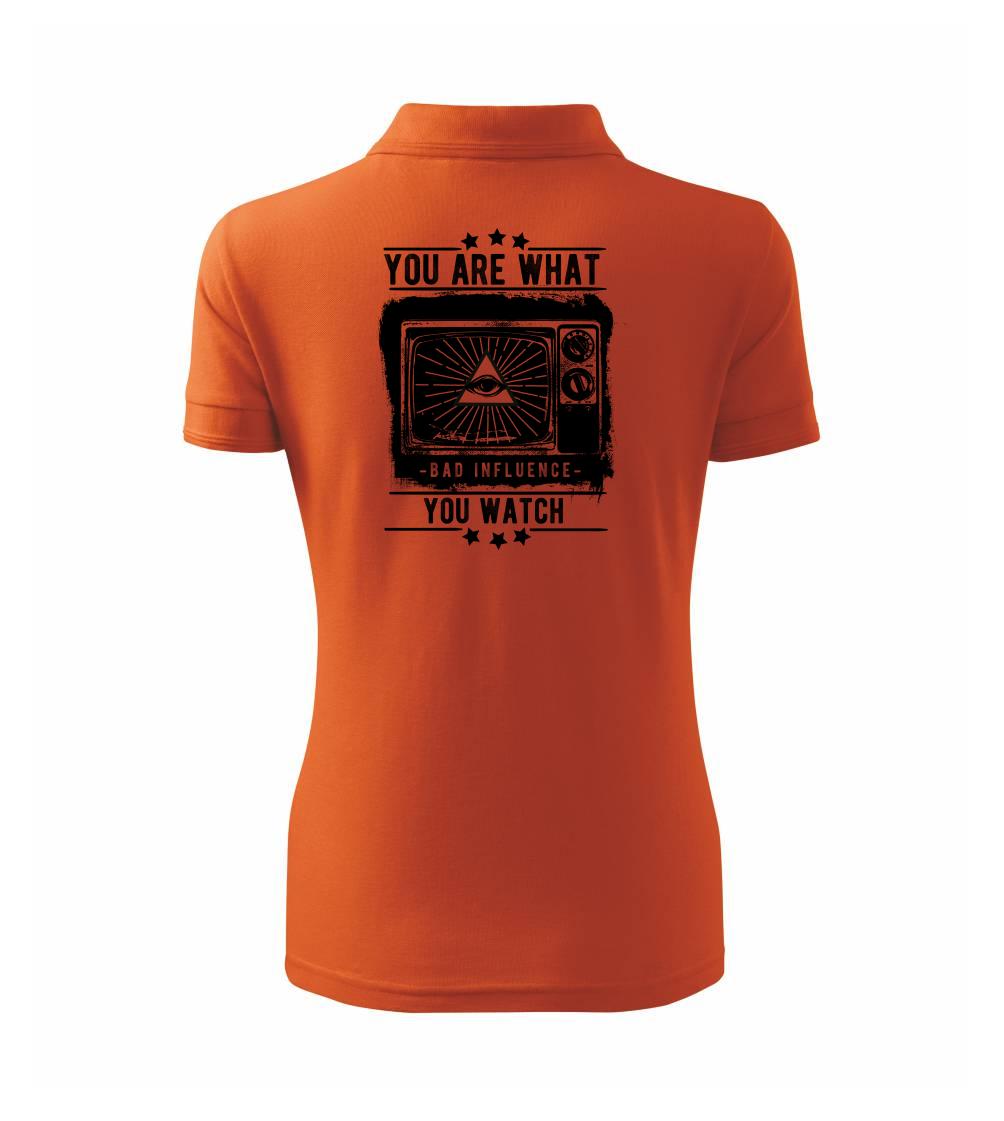 You Are What You Watch You Are What You Watch