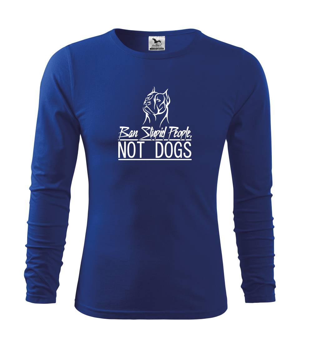 Ostatné psie plemená - Ban stupid people no dogs - Tričko detské Long Sleeve