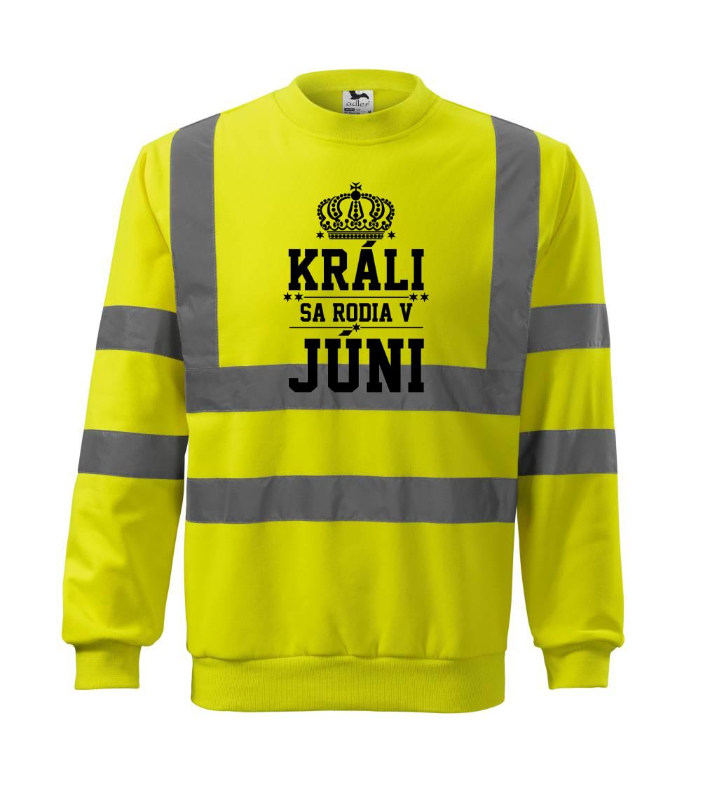Tričká pre narodených v júni - Králi sa rodia v júni - Reflexná mikina