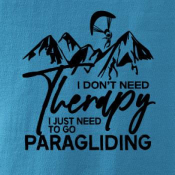 I dont need Therapy Paragliding I dont need Therapy Paragliding