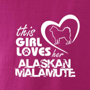This Girl Loves her Alaskan Malamute This Girl Loves her Alaskan Malamute