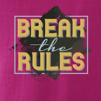 Break the rules