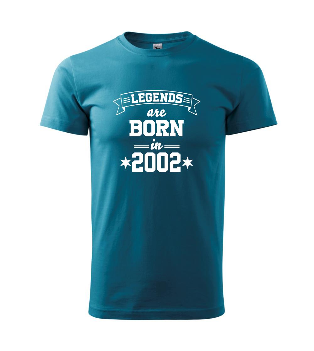 Legends are born in 2002 Legends are born in 2002