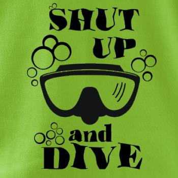 Shut up and dive Shut up and dive