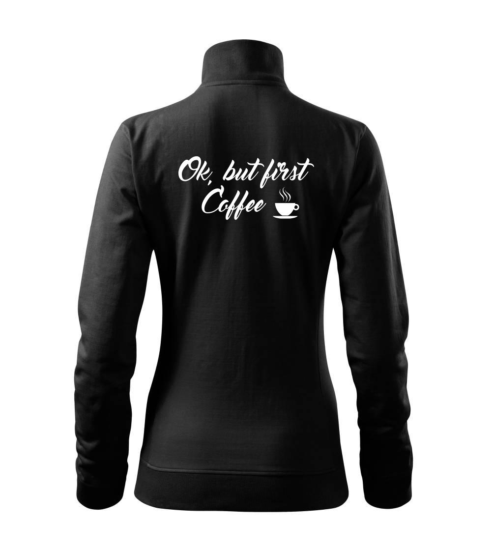 Ok, but first coffee-milk Ok, but first coffee-milk