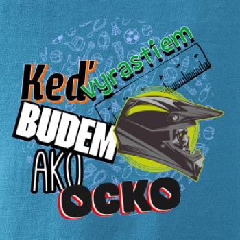 Keď vyrastiem budem ako ocko krosové helma