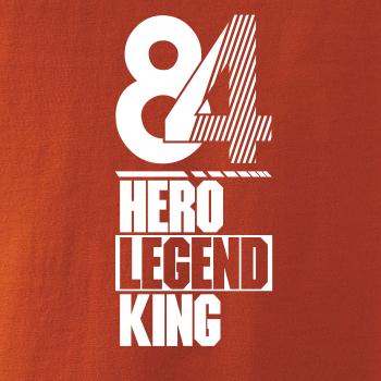 Hero, Legend, King x Queen 1984