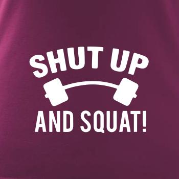 Shut up and squat