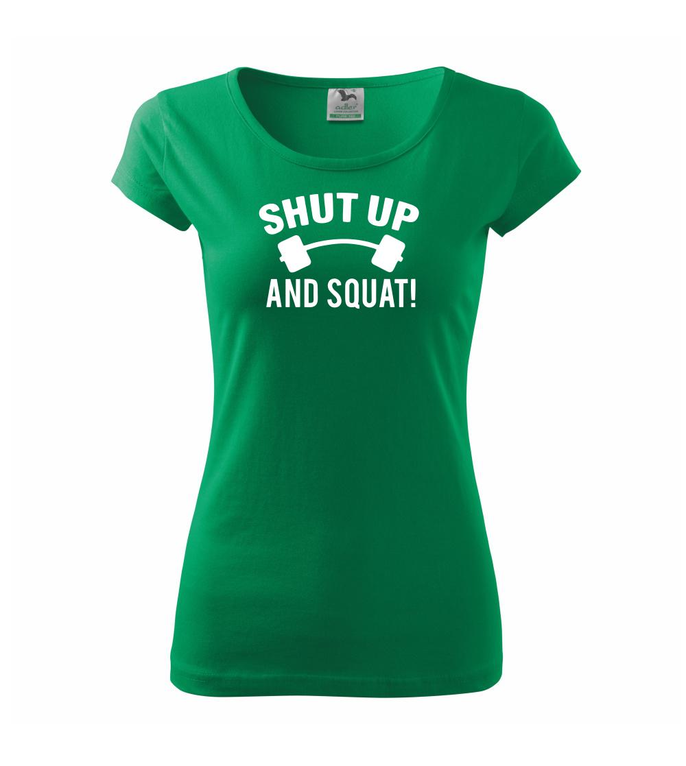 Shut up and squat Shut up and squat