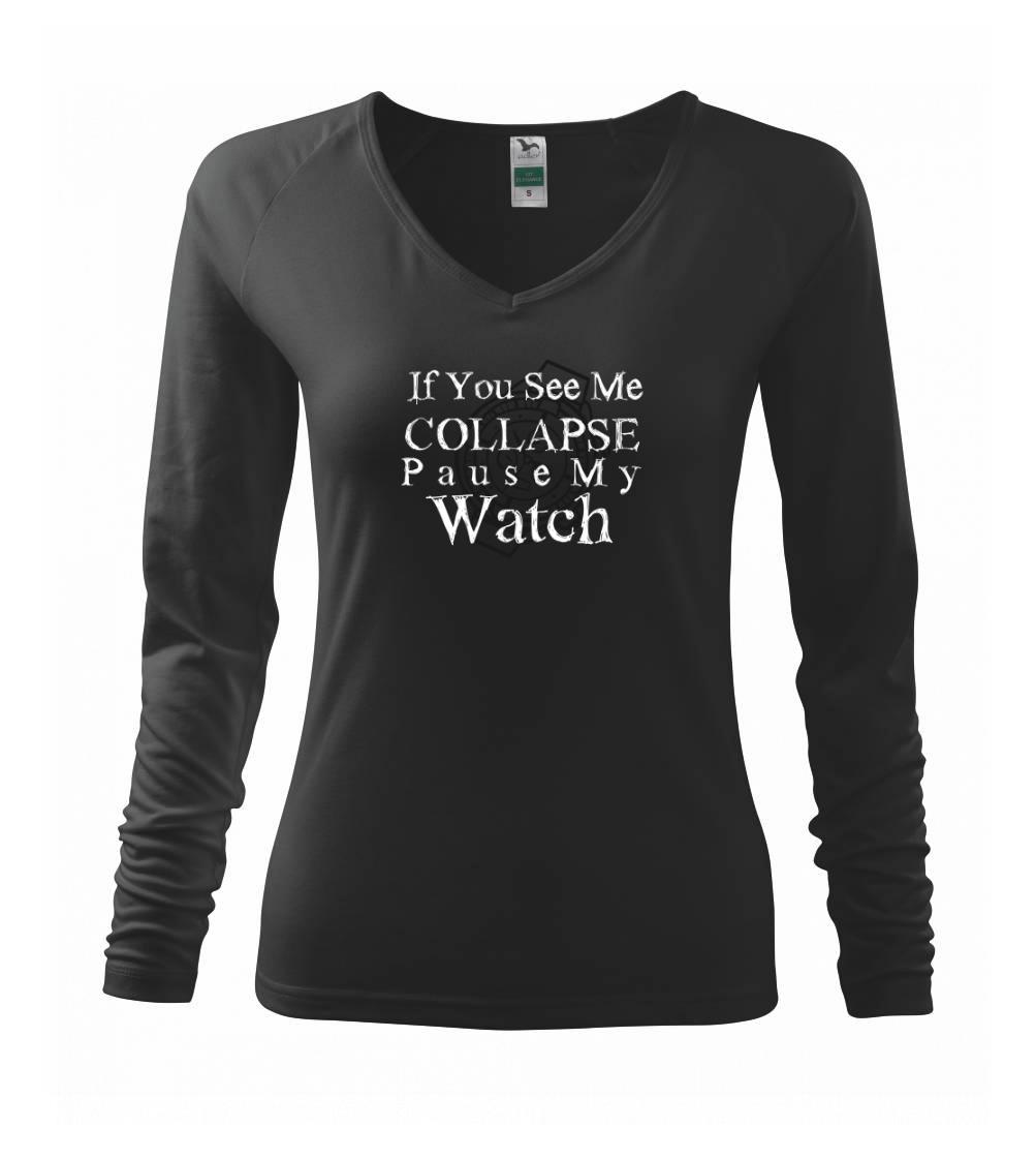 Tričká pre športovcov - if you see me collapse pause my watch - Tričko dámske Elegance