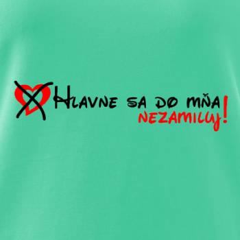 Hlavne sa do mňa nezamiluj