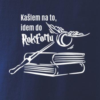 Kašlem na to, idem do Rokfortu