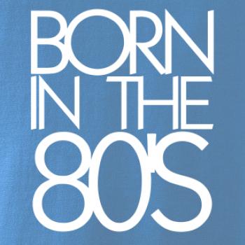 Born In The 80's