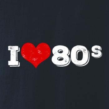 I love 80s