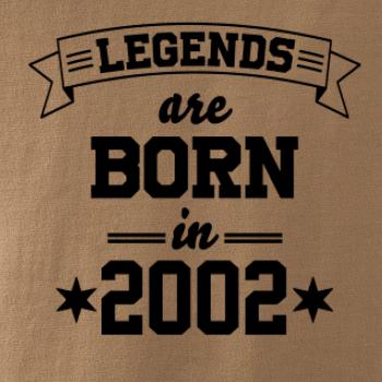 Legends are born in 2002 Legends are born in 2002