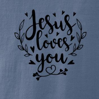 Jesus loves you Jesus loves you