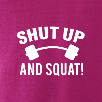 Shut up and squat Shut up and squat