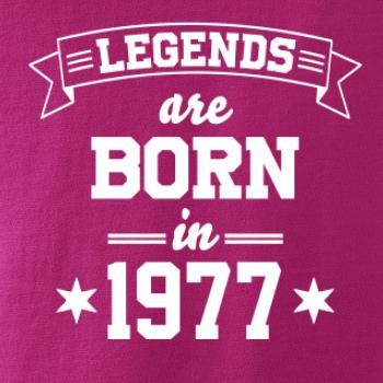 Legends are born in 1977