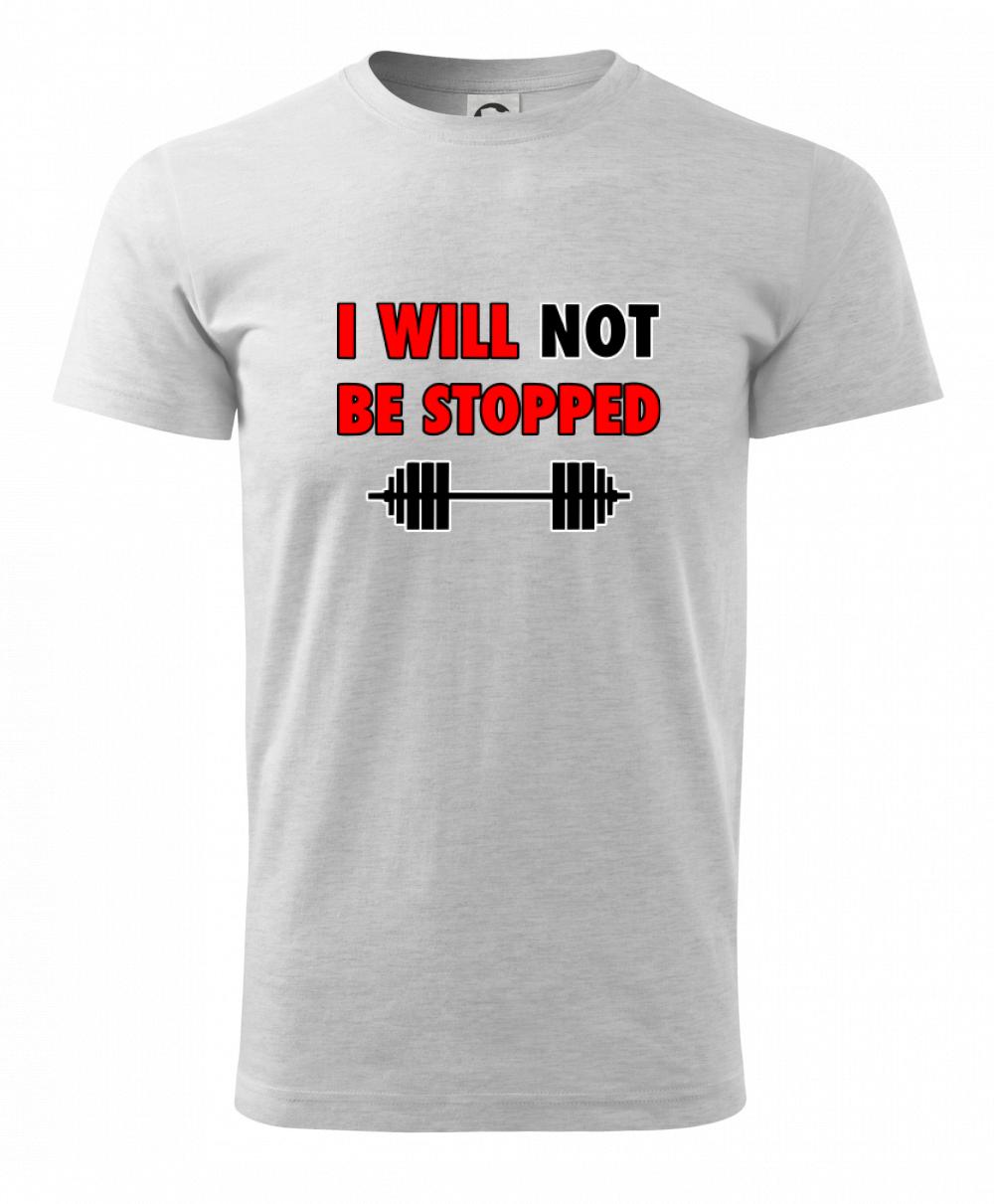 I will not be stopped I will not be stopped