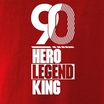 Hero, Legend, King x Queen 1990