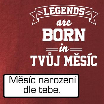 Legends are born in (Tvoj mesiac narodenia)