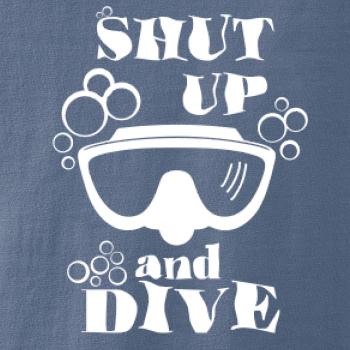 Shut up and dive Shut up and dive