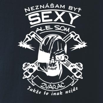 Neznášam byť sexy - zvárač