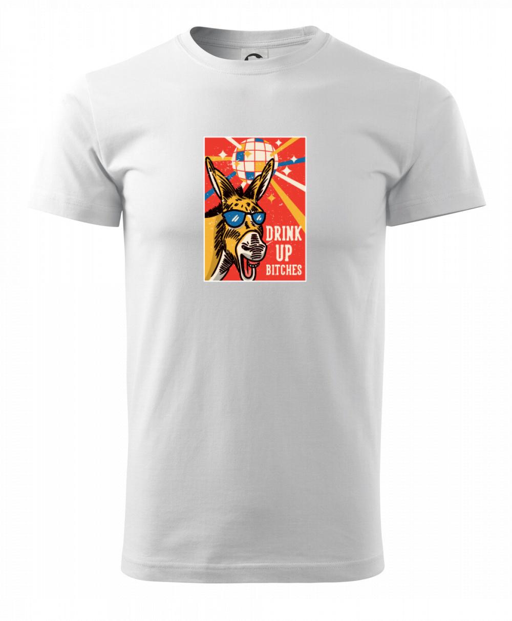 Drink up bitches Drink up bitches