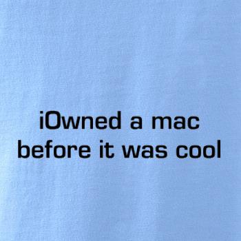 iOwned a mac before it was cool iOwned a mac before it was cool