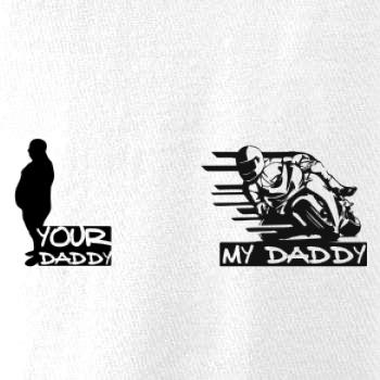 Your daddy - My daddy - Cestná motorka