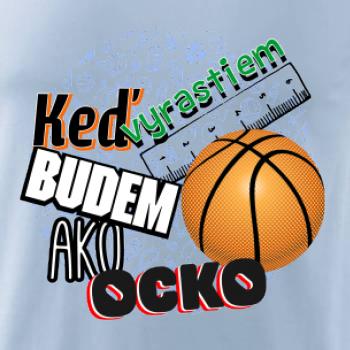 Keď vyrastiem budem ako ocko basketball