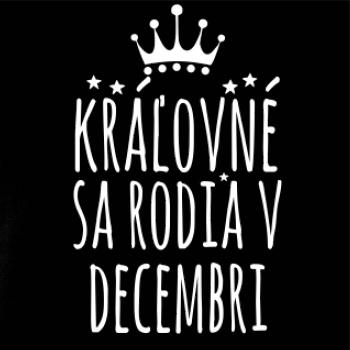 Kráľovné sa rodia v decembri