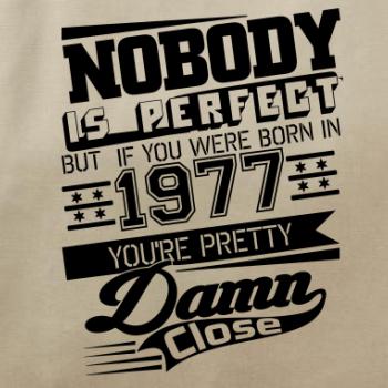 Nobody is perfect - 1977