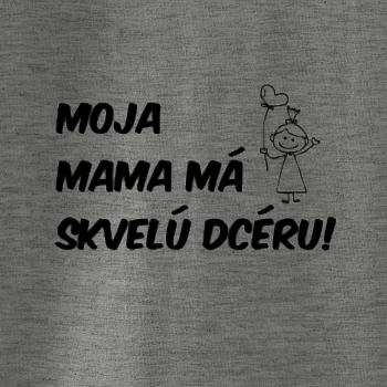 Moja mama má skvelú dcéru