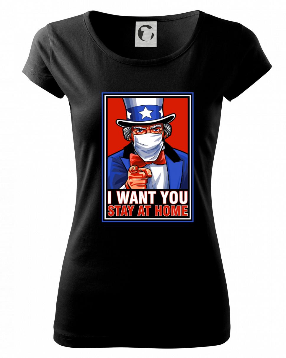 I want you - stay home - Dámske tričko Pure