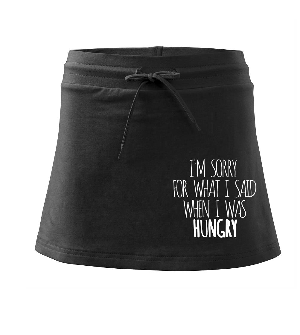 I am sorry for what i said when i was hungry I am sorry for what i said when i was hungry