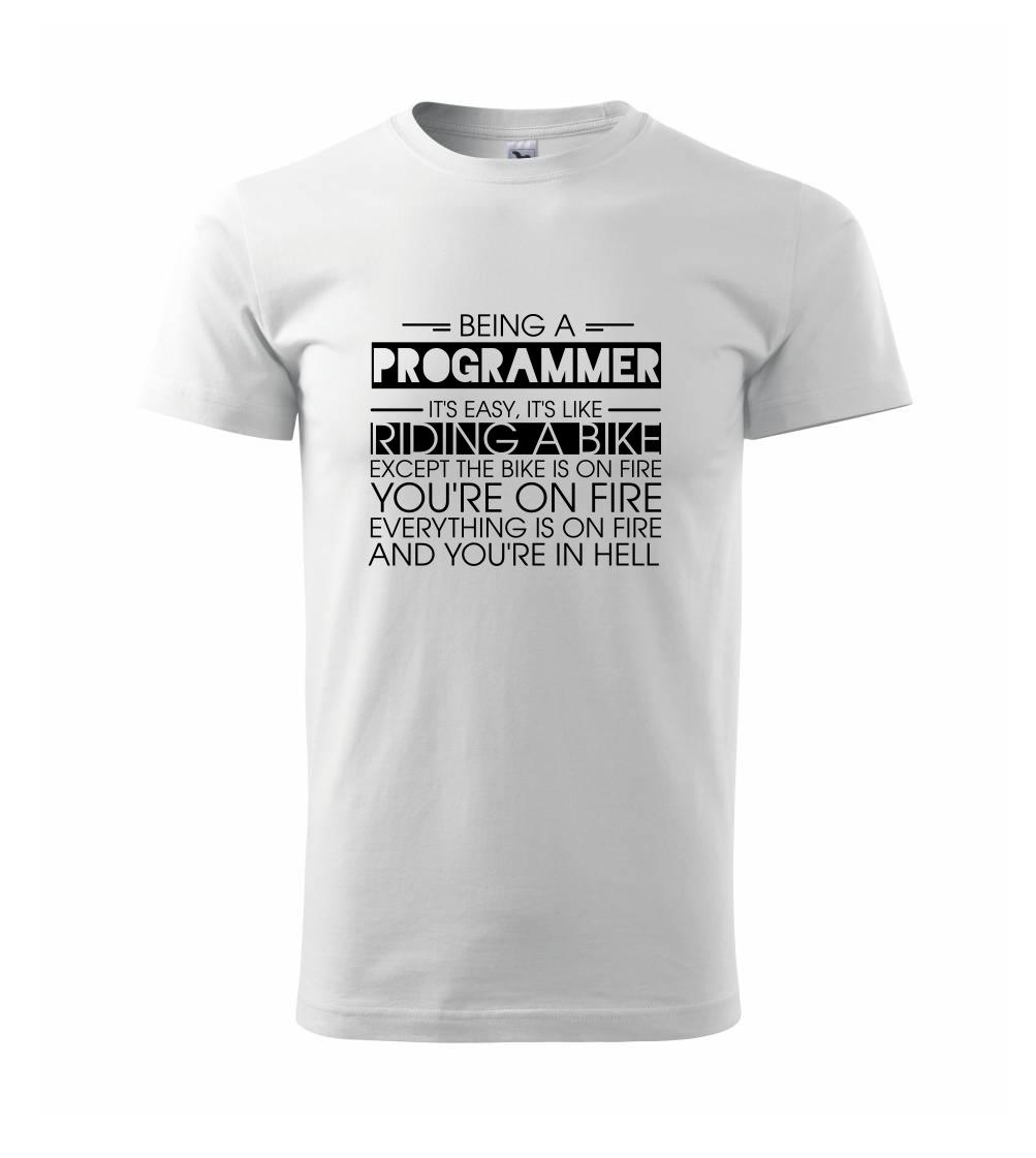 Vtipné tričká do práce - Being a programmer - bike - Tričko extra veľké  (5-8XL)