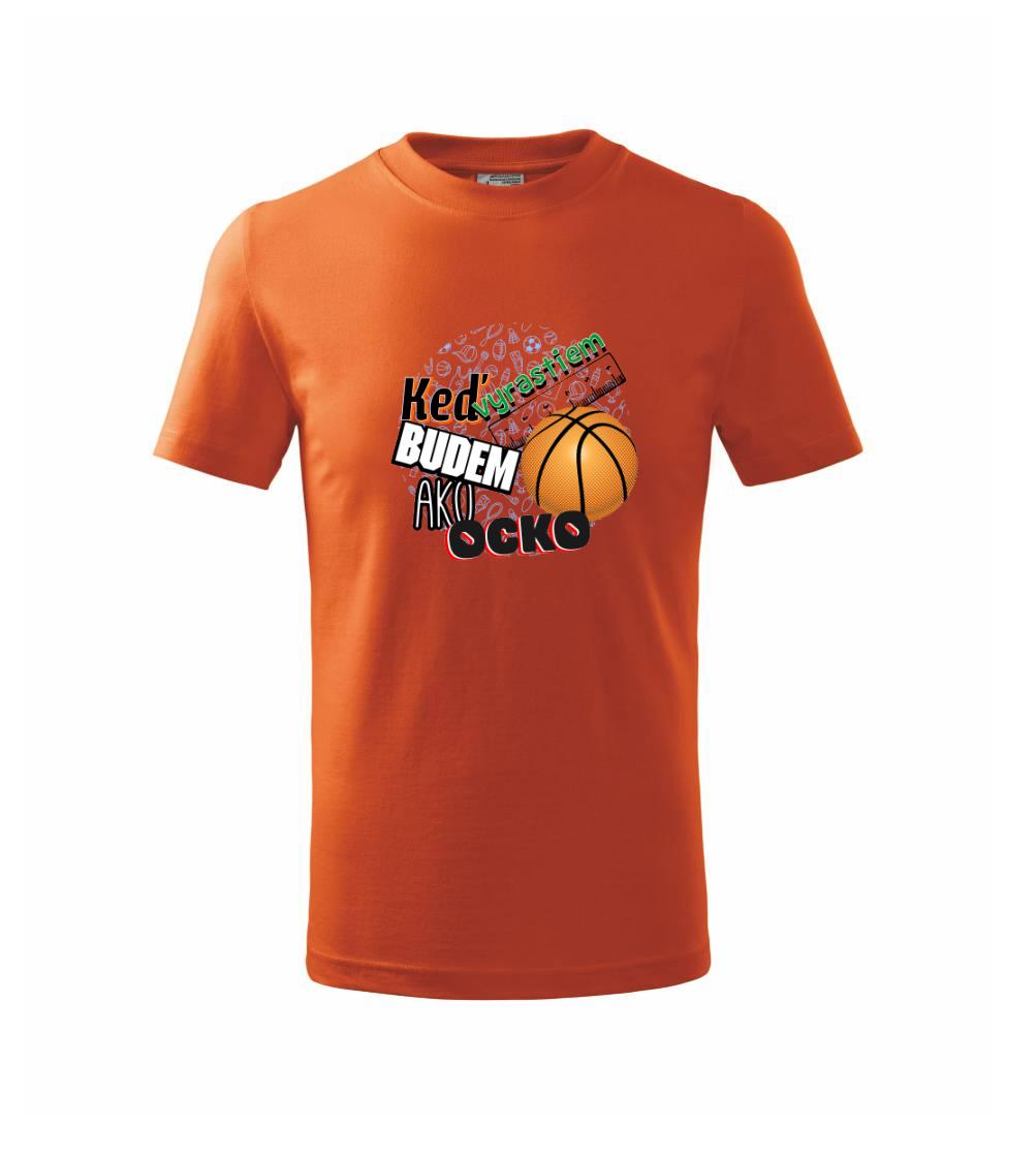 Detské body - až vyrastiem budem ako ocko - Keď vyrastiem budem ako ocko basketball - Tričko detské bavlnené
