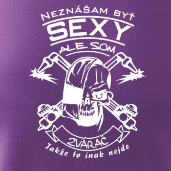 Neznášam byť sexy - zvárač
