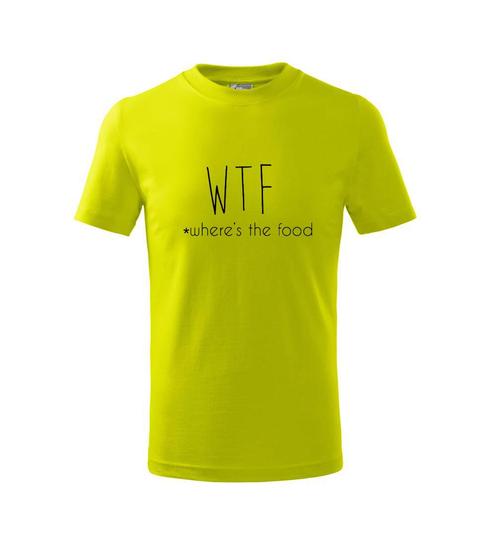 WTF-where's the food WTF-where's the food