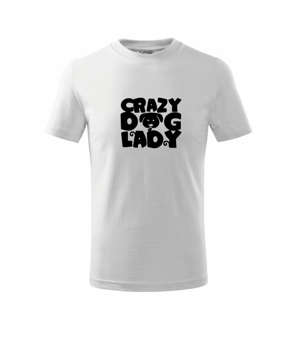 Ostatné psie plemená - Crazy dog lady - Tričko detské bavlnené