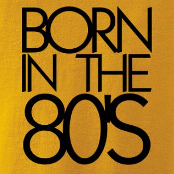 Born In The 80's