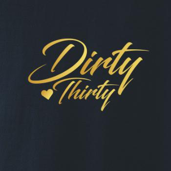 Dirty thirty 30