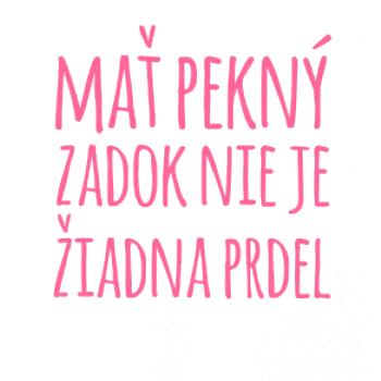 Mať pekný zadok, nie je žiadna prdel