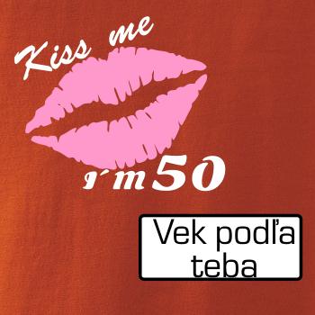 Kiss me I´m (tvoj vek)