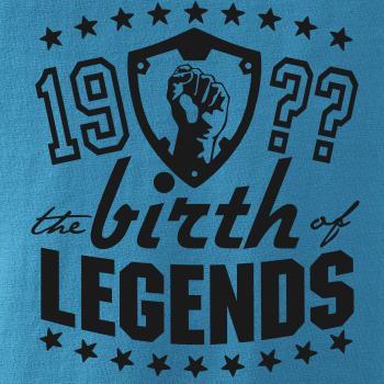 The birth of legends