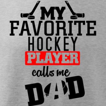 My favorite hockey player calls me DAD / MOM
