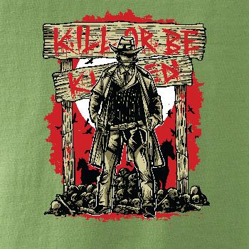 Kill Or Be Killed western