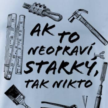 Ak to neopraví STARKÝ, tak nikto čiernobiely Ak to neopraví STARKÝ, tak nikto čiernobiely